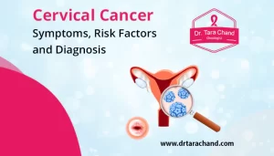 Cervical Cancer: Symptoms, Risk Factors and Diagnosis in 2022