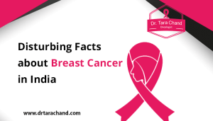 Disturbing Facts about Breast Cancer in India 2022