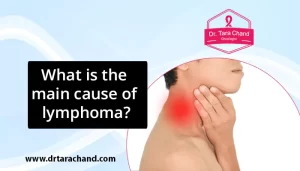 What is the main cause of lymphoma?
