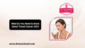 What Do You Need to Know About Throat Cancer 2022
