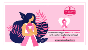Can someone get breast cancer without having family history?