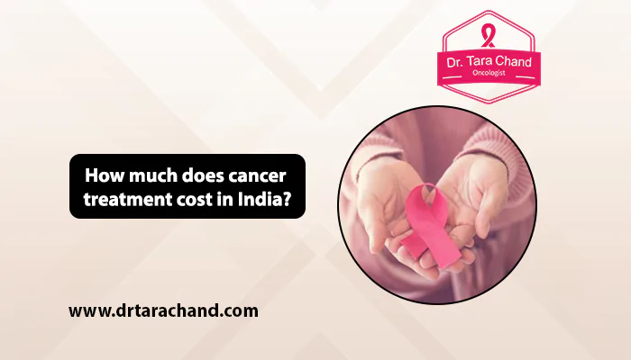 How much does cancer treatment cost in India?