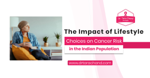 The Impact of Lifestyle Choices on Cancer Risk in the Indian Population