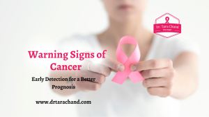 Warning Signs of Cancer: Early Detection for a Better Prognosis