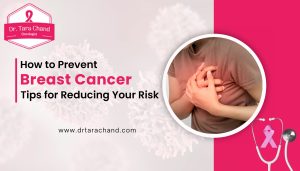 How to Prevent Breast Cancer: Tips for Reducing Your Risk