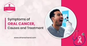 Symptoms of Oral Cancer, Causes and Treatment