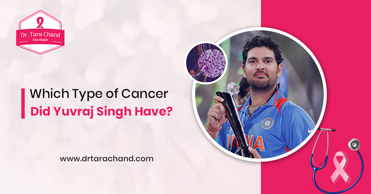 Which Type of Cancer Did Yuvraj Singh Have?