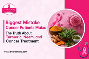 Biggest Mistake Cancer Patients Make: The Truth About Turmeric, Neem, and Cancer Treatment